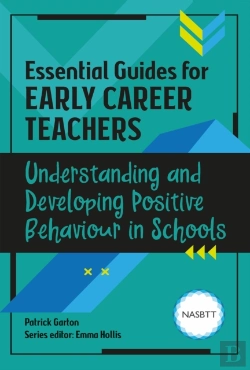 Bertrand.pt - Essential Guides For Early Career Teachers: Understanding And Developing Positive Behaviour In Schools