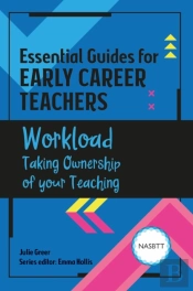 Essential Guides For Early Career Teachers: Workload