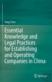 Essential Knowledge And Legal Practices For Establishing And Operating Companies In China
