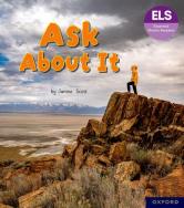 Essential Letters And Sounds: Essential Phonic Readers: Oxford Reading Level 6: Ask About It