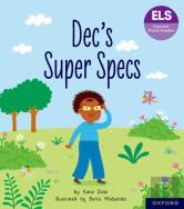 Essential Letters And Sounds: Essential Phonic Readers: Oxford Reading Level 6: Dec'S Super Specs
