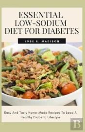 Essential Low-Sodium Diet For Diabetes