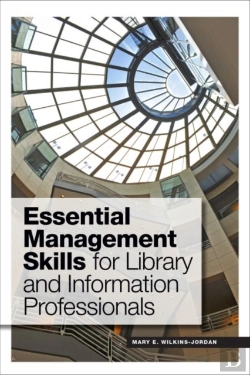 Bertrand.pt - Essential Management Skills For Library And Information Professionals