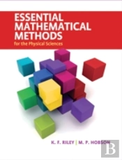 Essential Mathematical Methods For The Physical Sciences