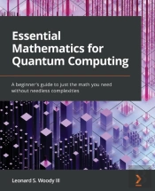 Essential Mathematics For Quantum Computing