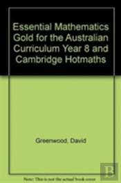 Essential Mathematics Gold For The Australian Curriculum Year 8 And Cambridge Hotmaths