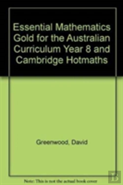 Bertrand.pt - Essential Mathematics Gold For The Australian Curriculum Year 8 And Cambridge Hotmaths