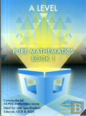 Essential Maths A Level Pure Mathematics Book 1