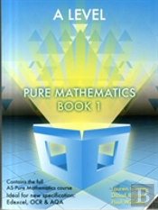 Essential Maths A Level Pure Mathematics Book 1