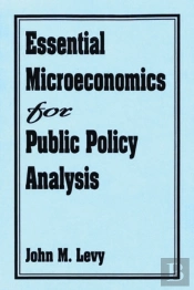 Essential Microeconomics For Public Policy Analysis