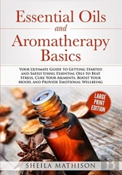 Essential Oils And Aromatherapy Basics L