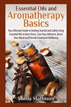 Bertrand.pt - Essential Oils And Aromatherapy Basics: