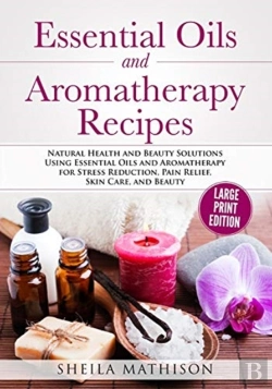 Bertrand.pt - Essential Oils And Aromatherapy Recipes Large Print Edition