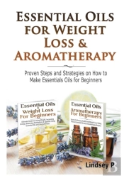 Essential Oils & Weight Loss For Beginners & Essential Oils & Aromatherapy For Beginners