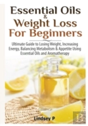 Essential Oils & Weight Loss For Beginners