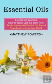 Essential Oils: Essential Oils Beginners