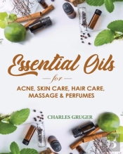 Essential Oils For Acne, Skin Care, Hair Care, Massage And Perfumes