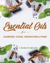 Essential Oils For Allergies, Colds, Headaches And Pains