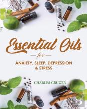 Essential Oils For Anxiety, Sleep, Depression, And Stress