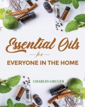 Essential Oils For Everyone In The Home