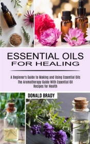 Essential Oils For Healing