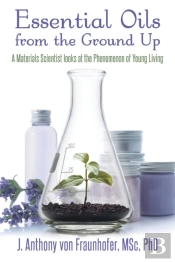 Essential Oils From The Ground Up