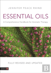 Essential Oils (Fully Revised And Updated 3rd Edition)