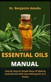 Essential Oils Manual