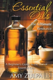 Essential Oils - The Ultimate Resource