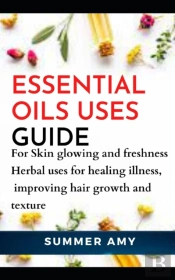 Essential Oils Uses Guide...