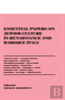Essential Papers On Jewish Culture In Renaissance And Baroque Italy