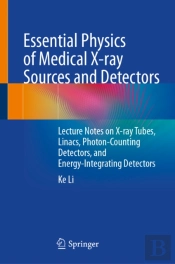 Essential Physics Of Medical X-Ray Sources And Detectors