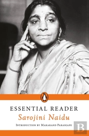 Essential Reader: Sarojini Naidu
