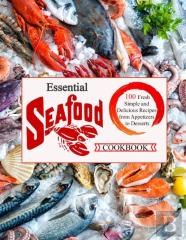 Essential Seafood Cookbook