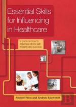 Essential Skills For Influencing In Healthcare