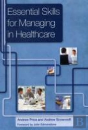 Essential Skills For Managing In Healthcare