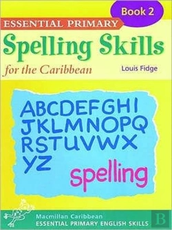 Bertrand.pt - Essential Spelling For Caribbean Primary Schools