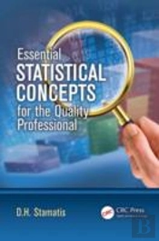 Essential Statistical Concepts For The Quality Professional