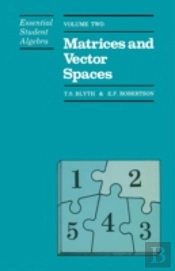 Essential Student Algebra : Volume Two: Matrices And Vector Spaces