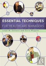 Essential Techniques For Healthcare Managers