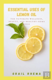 Essential Uses Of Lemon Oil