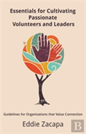 Essentials For Cultivating Passionate Volunteers And Leaders