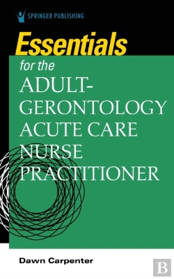Bertrand.pt - Essentials For The Adult-Gerontology Acute Care Nurse Practitioner