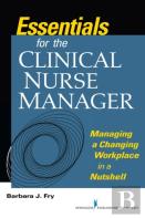 Essentials For The Clinical Nurse Manager