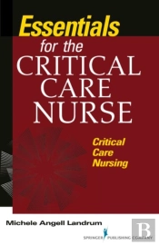Essentials For The Critical Care Nurse