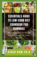 Essentials Guide To Low-Carb Diet Cookbook For Dummies