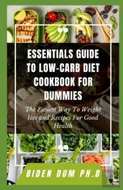 Essentials Guide To Low-Carb Diet Cookbook For Dummies