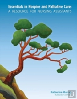 Bertrand.pt - Essentials In Hospice And Palliative Care: A Resource For Nursing Assistants