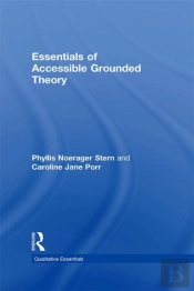 Essentials Of Accessible Grounded Theory