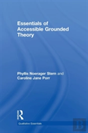 Essentials Of Accessible Grounded Theory